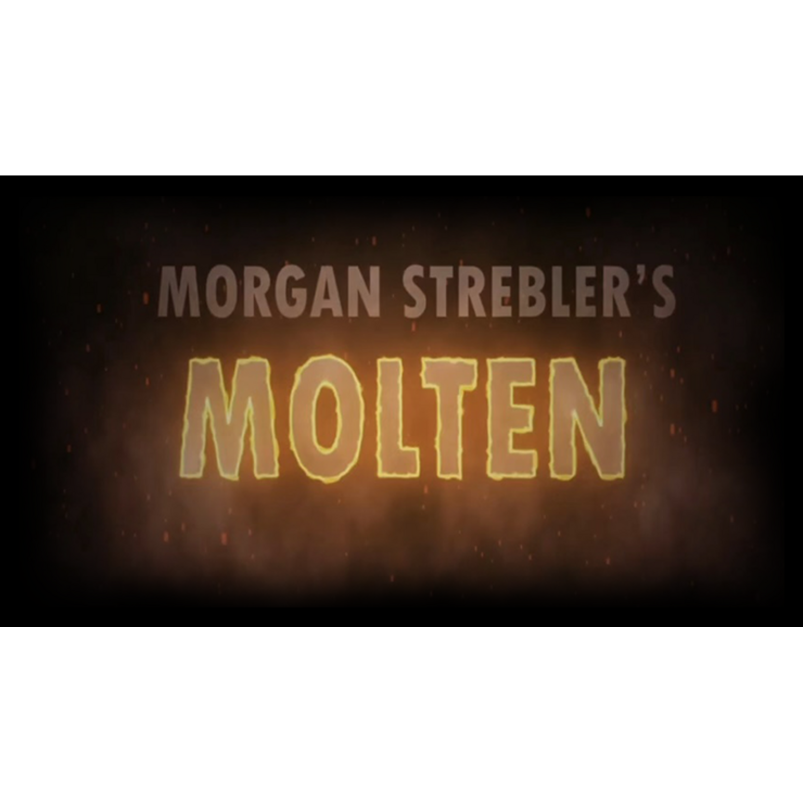 Molten by Morgan Strebler
