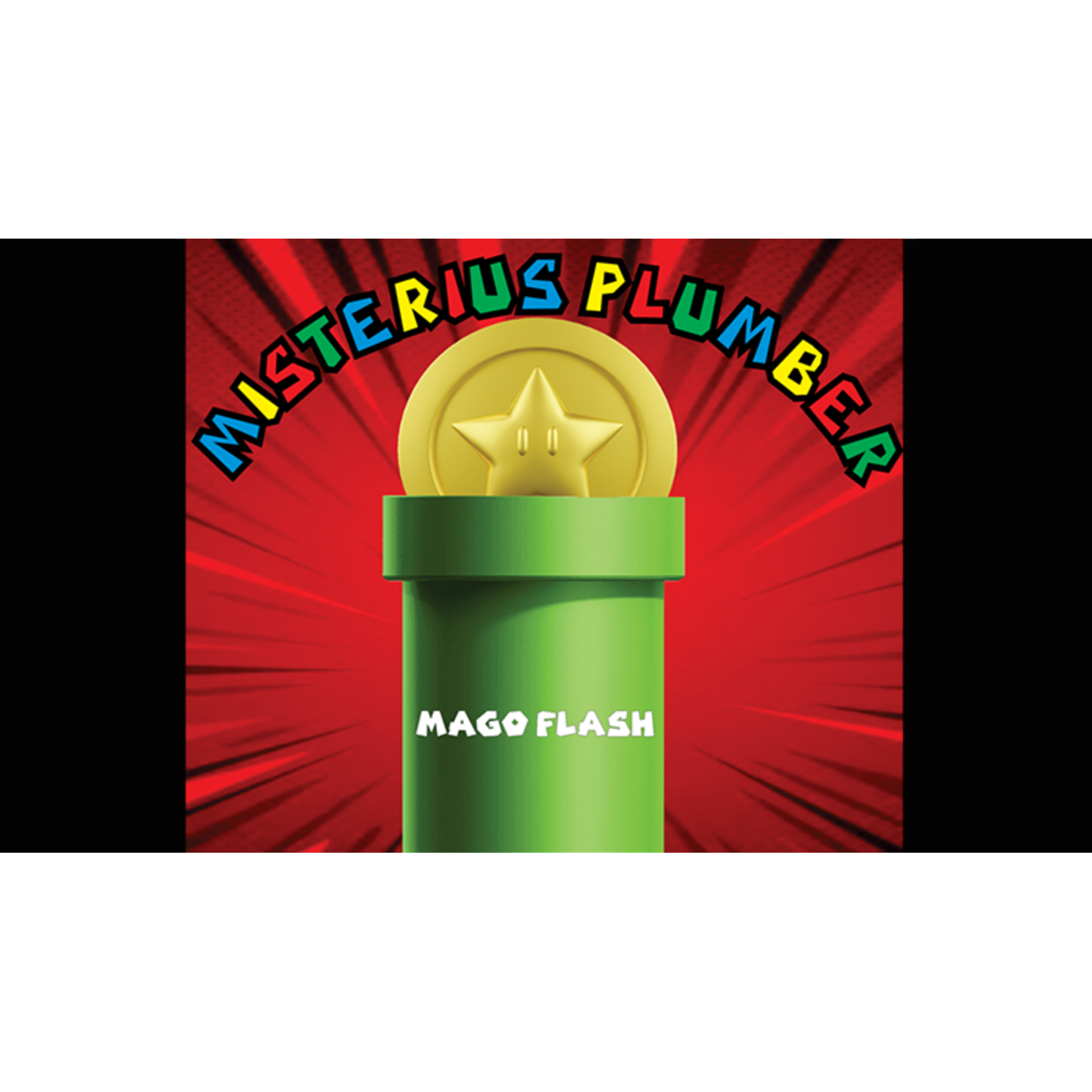 MYSTERIOUS PLUMBER by Mago Flash