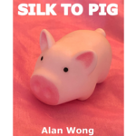 Silk To Pig by Alan Wong