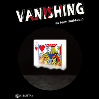 Vanishing by Himitsu Magic