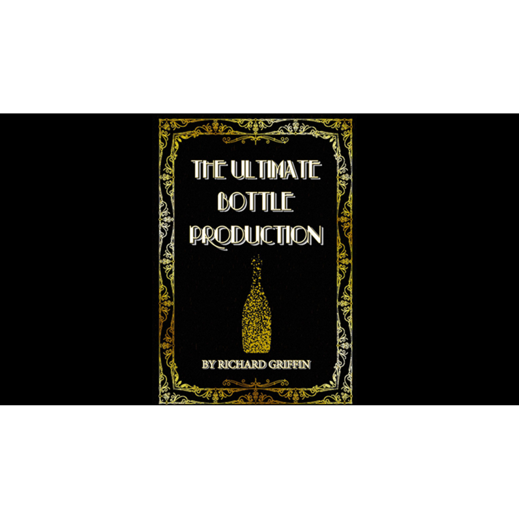 The Ultimate Bottle Production (Large) by Richard Griffin