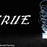 TRUE by Mr. K & Secret Factory