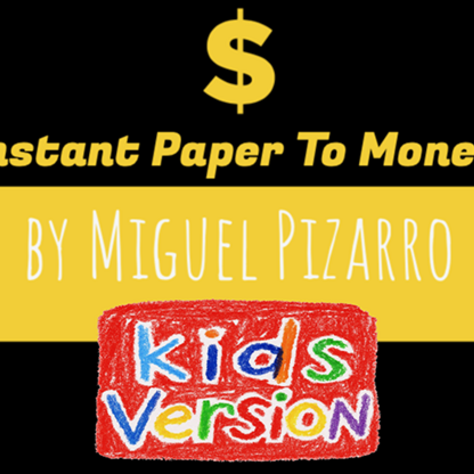 Instant Paper to Money Kid Version  by Miguel Pizarro and Crazy Jokers