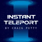 Instant Teleport by Craig Petty