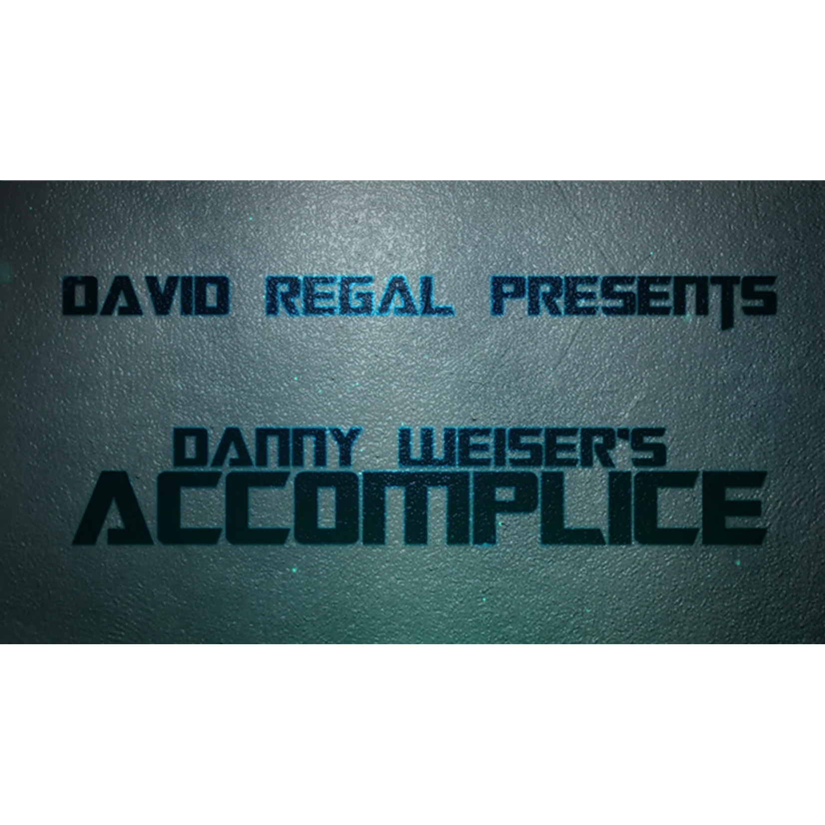 ACCOMPLICE by Danny Weiser & David Regal