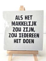 Tegel Quotes als het makkelijk zou zijn zou iedereen het doen- Grijs