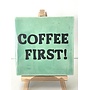 Tegel "coffee first" – handgemaakt 10x10 cm