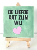Tegel Quotes de liefde dat zijn wij - groen
