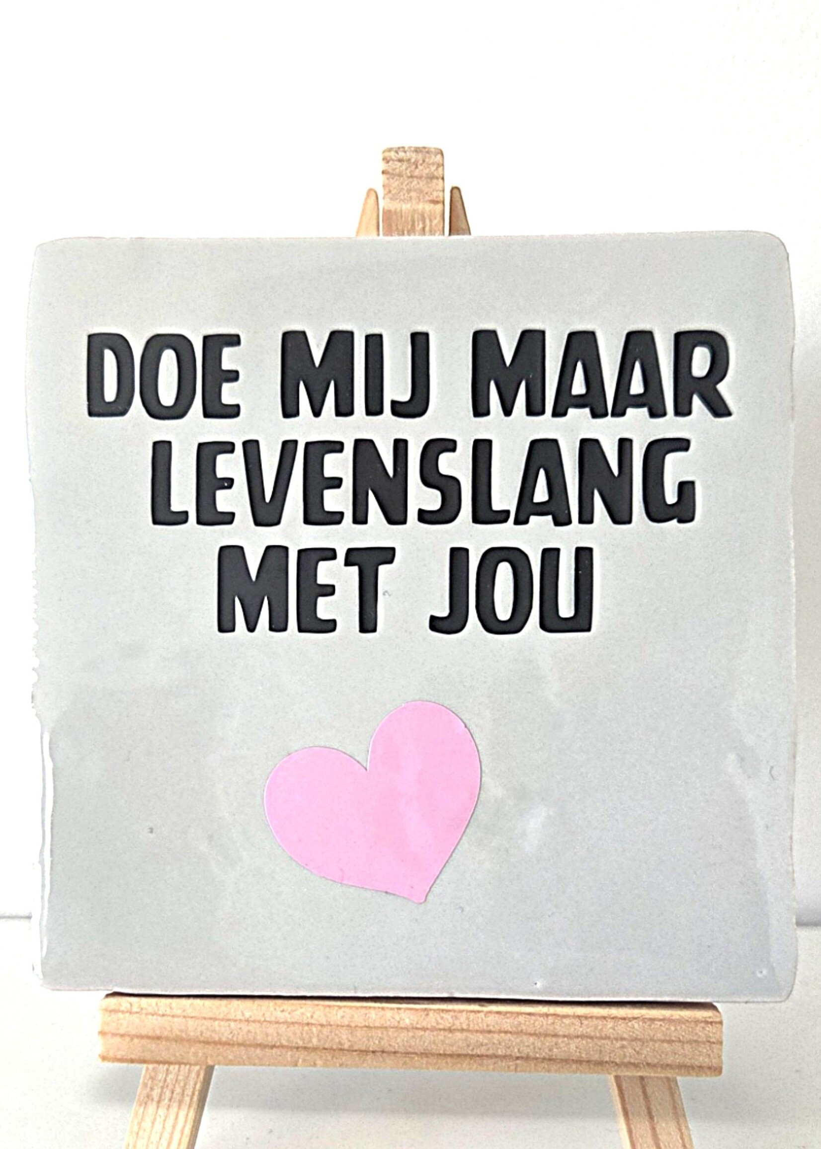 Tegel Quotes Tegel "doe mij maar levenslang met jou" – handgemaakt 10x10 cm