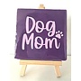 Tegel "dog mom" – handgemaakt 10x10 cm