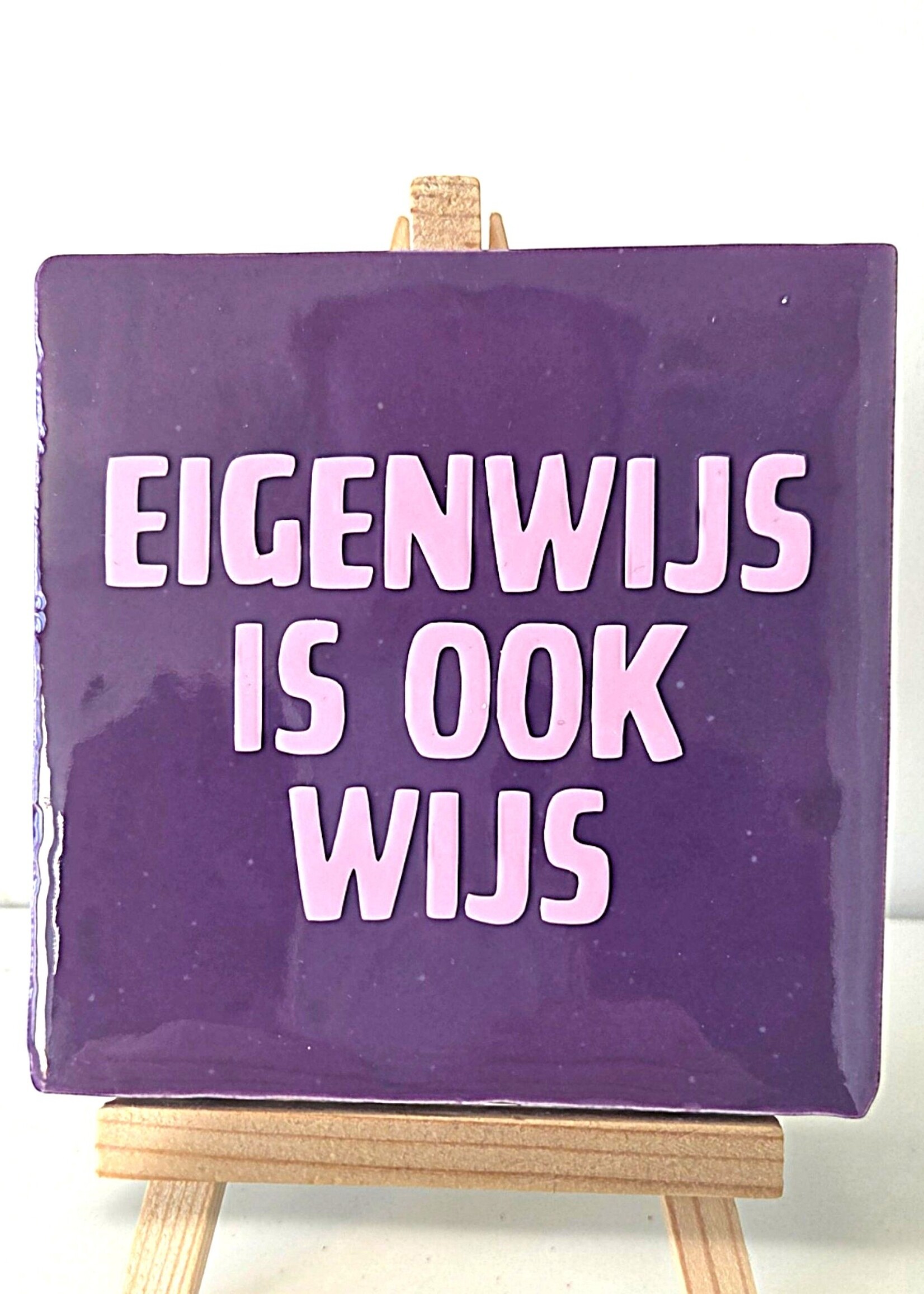 Tegel Quotes Tegel "eigenwijs is ook wijs" – handgemaakt 10x10 cm