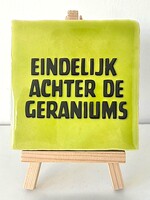 Tegel Quotes eindelijk achter de geraniums - pistache