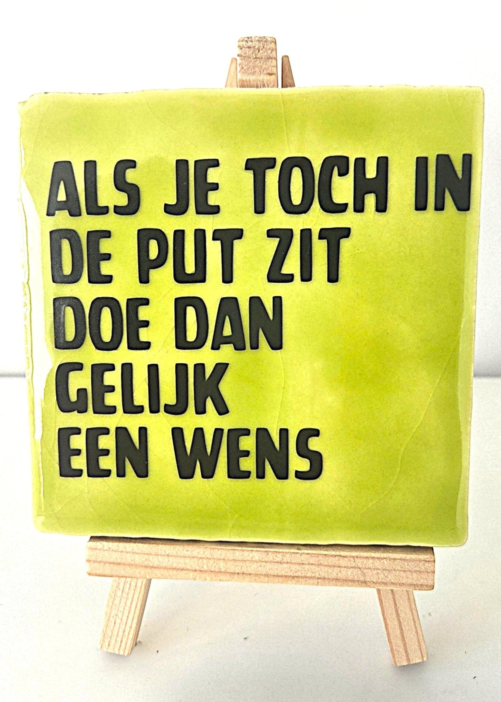 Tegel Quotes Tegel "Als je toch in de put zit doe dan gelijk een wens" – handgemaakt 10x10 cm