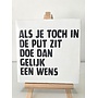 Tegel "Als je toch in de put zit doe dan gelijk een wens" – handgemaakt 10x10 cm