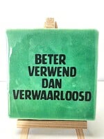 Tegel Quotes Beter verwend dan verwaarloosd -groen