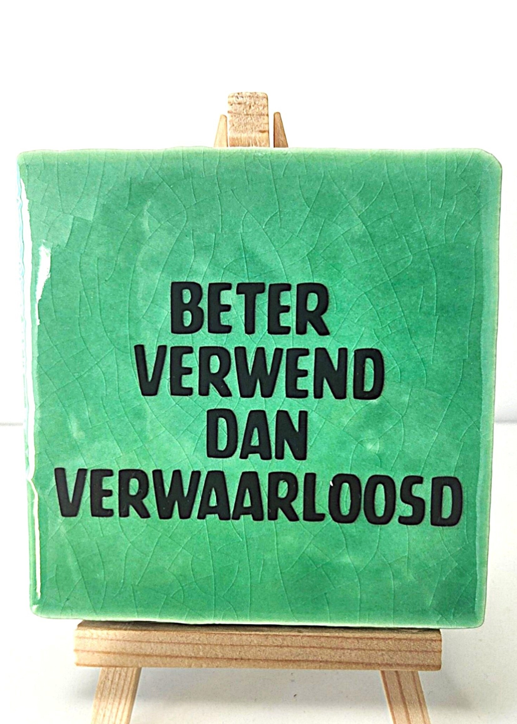 Tegel Quotes Tegel "Beter verwend dan verwaarloosd" – handgemaakt 10x10 cm