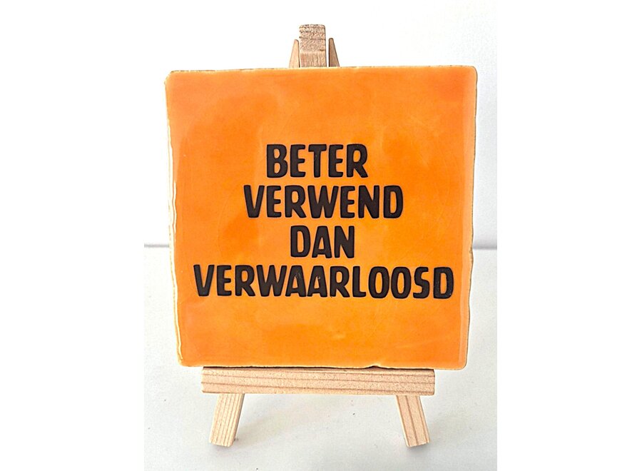 Beter verwend dan verwaarloosd -oranje