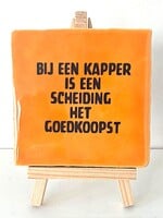 Tegel Quotes Bij een kapper is een scheiding het goedkoopst- oranje