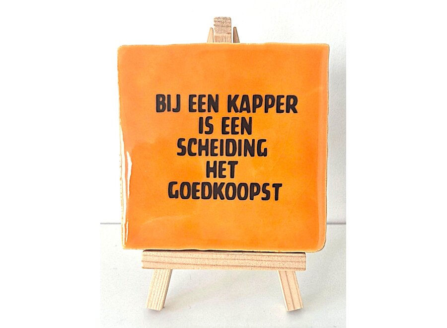 Tegel "Bij een kapper is een scheiding het goedkoopst" – handgemaakt 10x10 cm