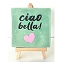 Tegel "ciao bella" – handgemaakt 10x10 cm