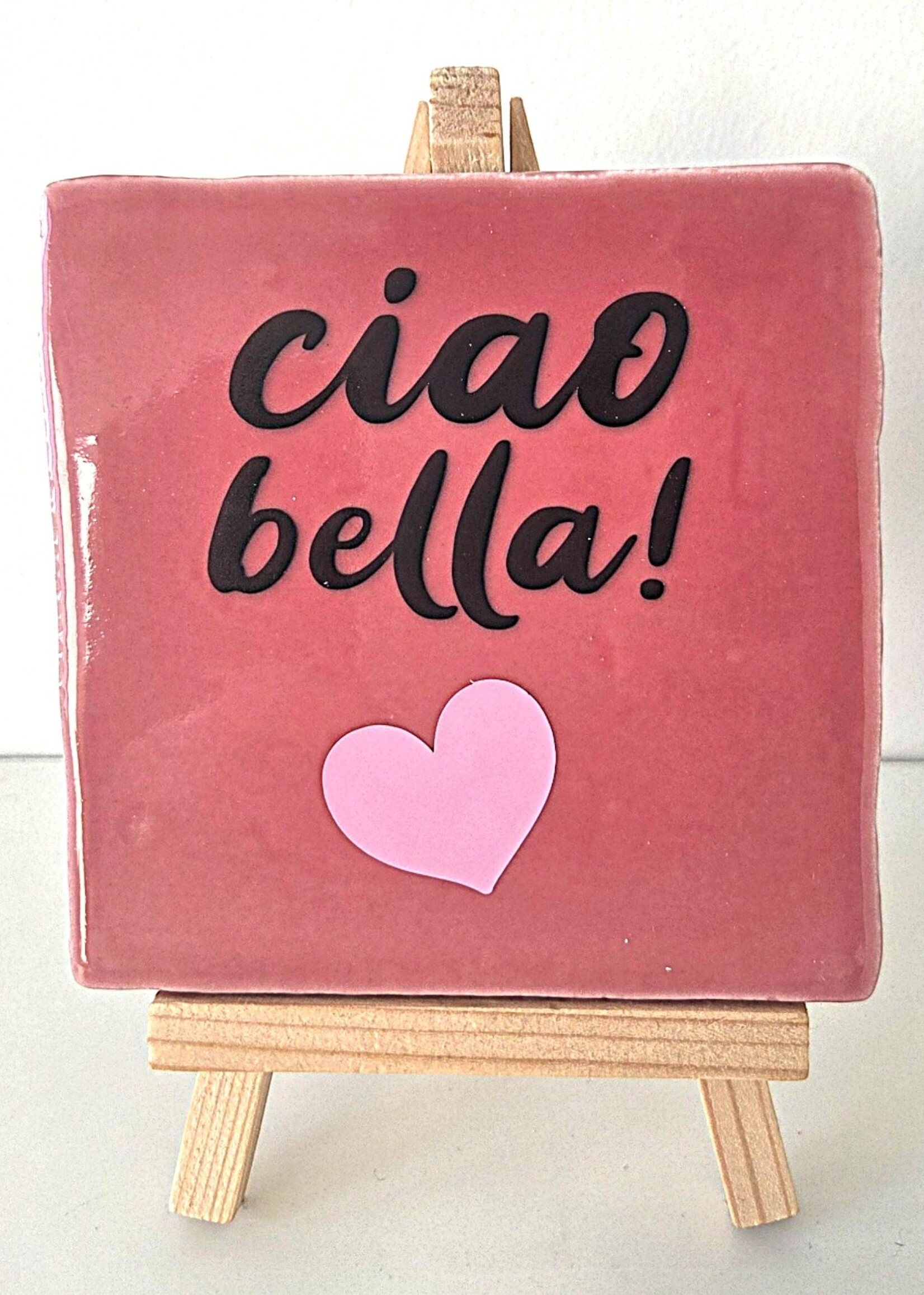Tegel Quotes Tegel "ciao bella" – handgemaakt 10x10 cm