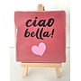 Tegel "ciao bella" – handgemaakt 10x10 cm