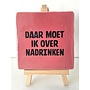 Tegel "daar moet ik over nadrinken" – handgemaakt 10x10 cm