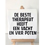 Tegel "de beste therapeut heeft een vacht en vier poten" – handgemaakt 10x10 cm