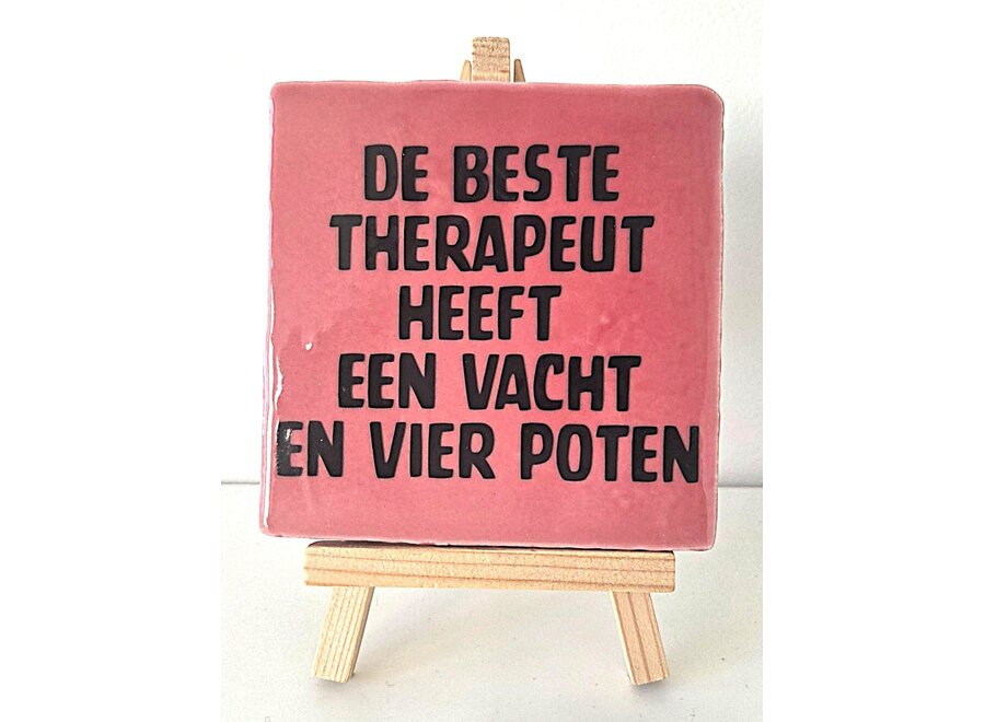 Tegel "de beste therapeut heeft een vacht en vier poten" – handgemaakt 10x10 cm