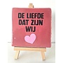 Tegel "de liefde dat zijn wij" – handgemaakt 10x10 cm