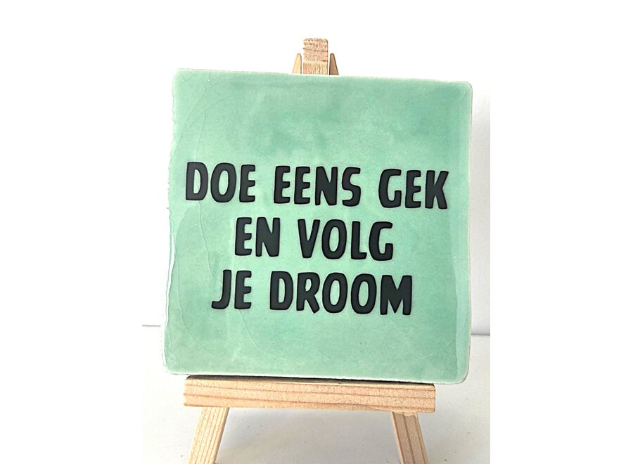 doe eens gek en volg je droom - groen