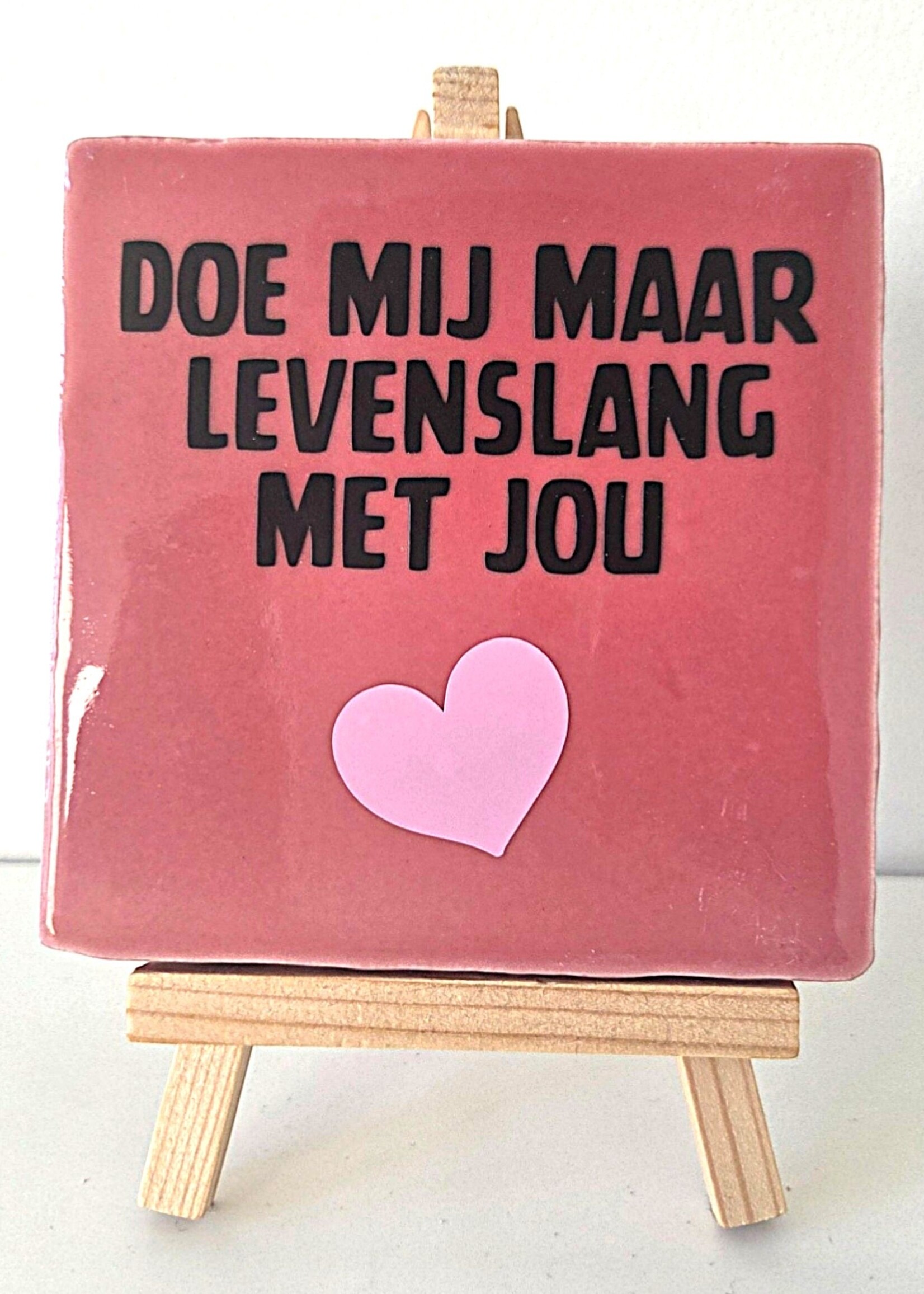 Tegel Quotes Tegel "doe mij maar levenslang met jou" – handgemaakt 10x10 cm