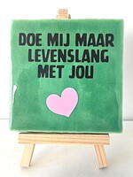 Tegel Quotes doe mij maar levenslang met jou - roze - groen