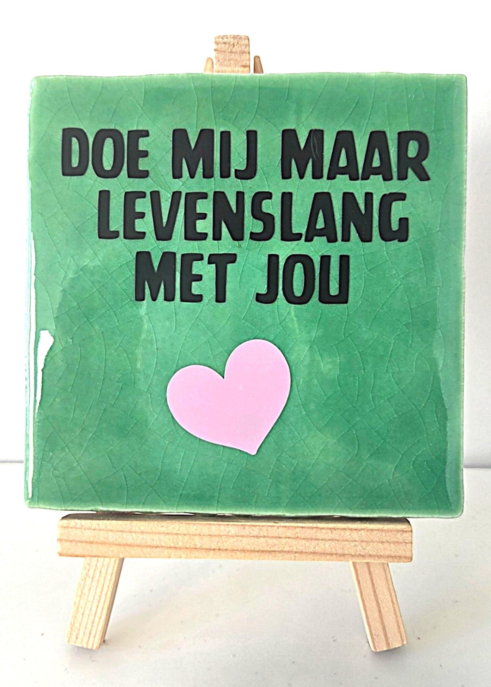 Tegel Quotes Tegel "doe mij maar levenslang met jou" – handgemaakt 10x10 cm