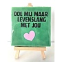 Tegel "doe mij maar levenslang met jou" – handgemaakt 10x10 cm