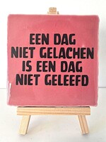 Tegel Quotes een dag niet gelachen is een dag niet geleefd-roze