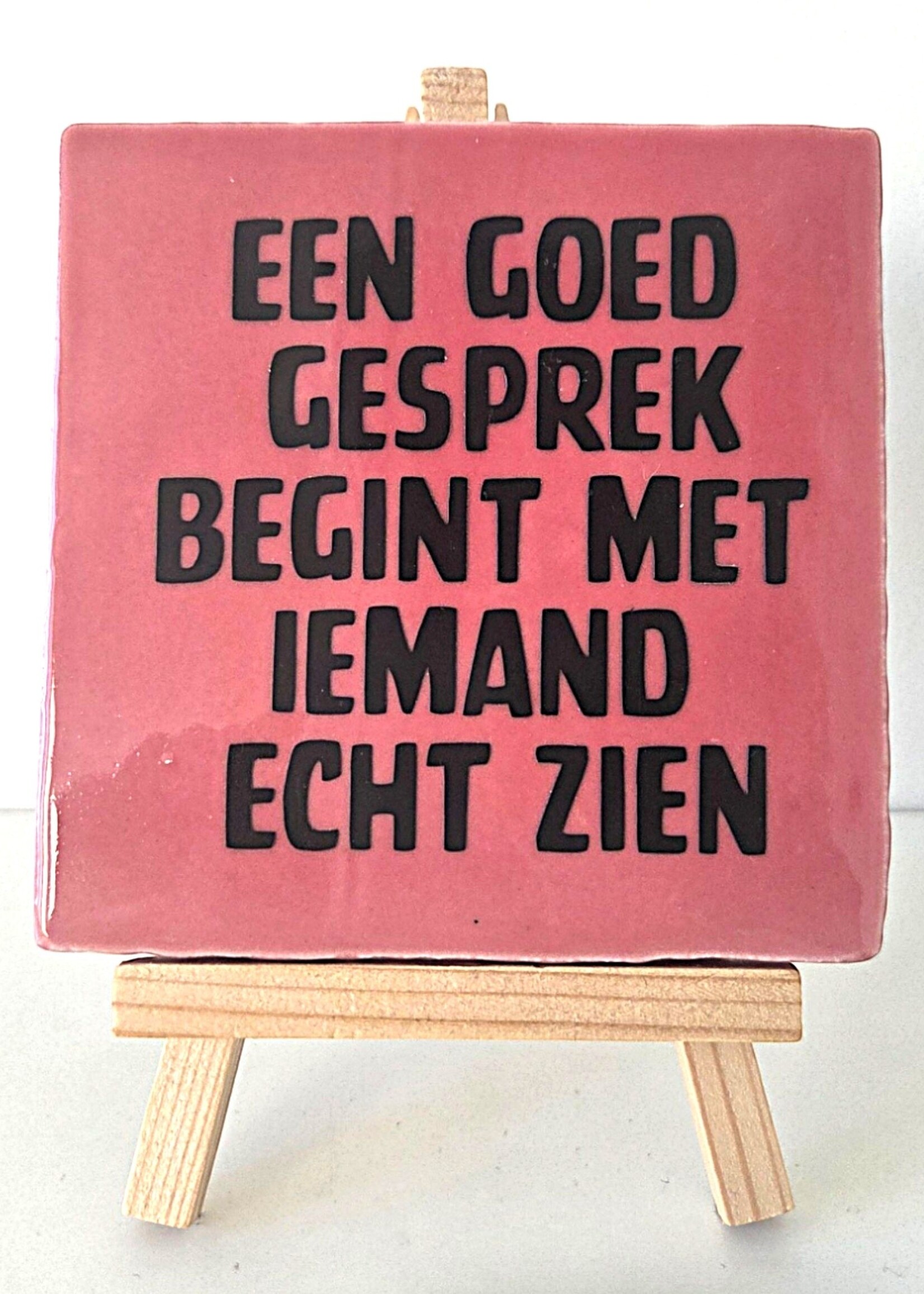 Tegel Quotes Tegel "een goed gesprek begint met iemand echt zien" – handgemaakt 10x10 cm