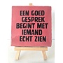 Tegel "een goed gesprek begint met iemand echt zien" – handgemaakt 10x10 cm