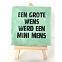 Tegel "een grote wens werd een mini mens" – handgemaakt 10x10 cm