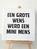 Tegel Quotes een grote wens werd een mini mens - wit