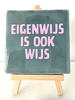 Tegel Quotes eigenwijs is ook wijs - oceano