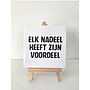 Tegel "elk nadeel heeft zijn voordeel" – handgemaakt 10x10 cm