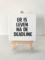 Tegel Quotes er is leven na de deadline - wit