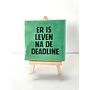 Tegel "er is leven na de deadline" – handgemaakt 10x10 cm