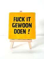 Tegel Quotes fuck it , gewoon doen ! - geel