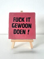 Tegel Quotes fuck it , gewoon doen ! - roze