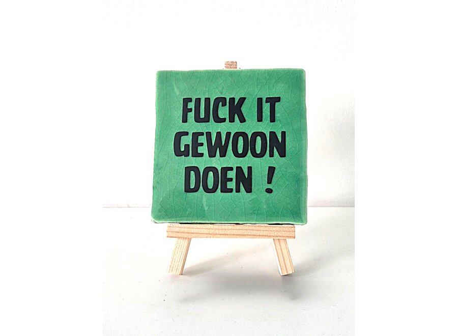 fuck it , gewoon doen ! - groen