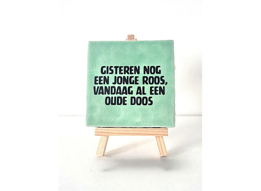 gister nog een jonge roos, vandaag al een oude doos - groen