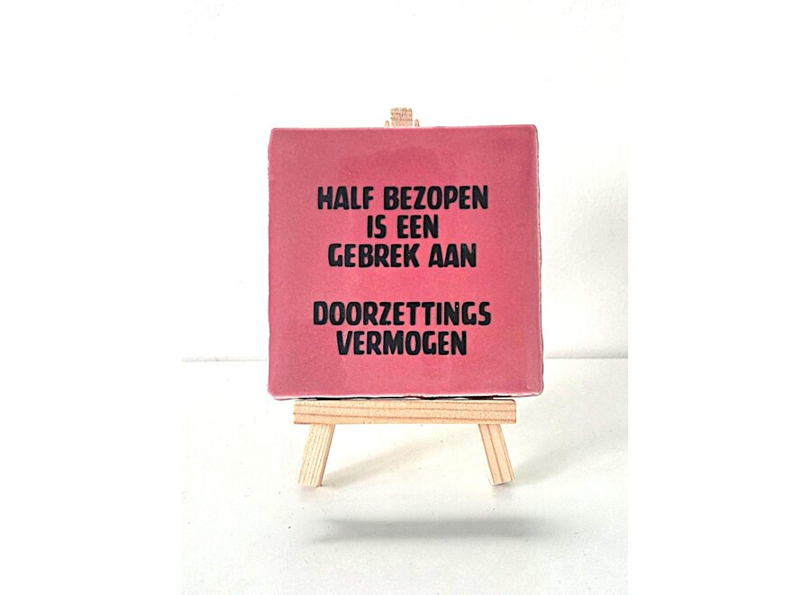 half bezopen is een gebrek aan doorzettingsvermogen - roze
