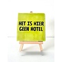 Tegel "het is hier geen hotel" – handgemaakt 10x10 cm